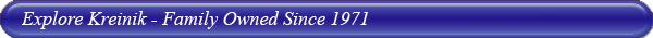 Explore Kreinik - Family owned since 1971